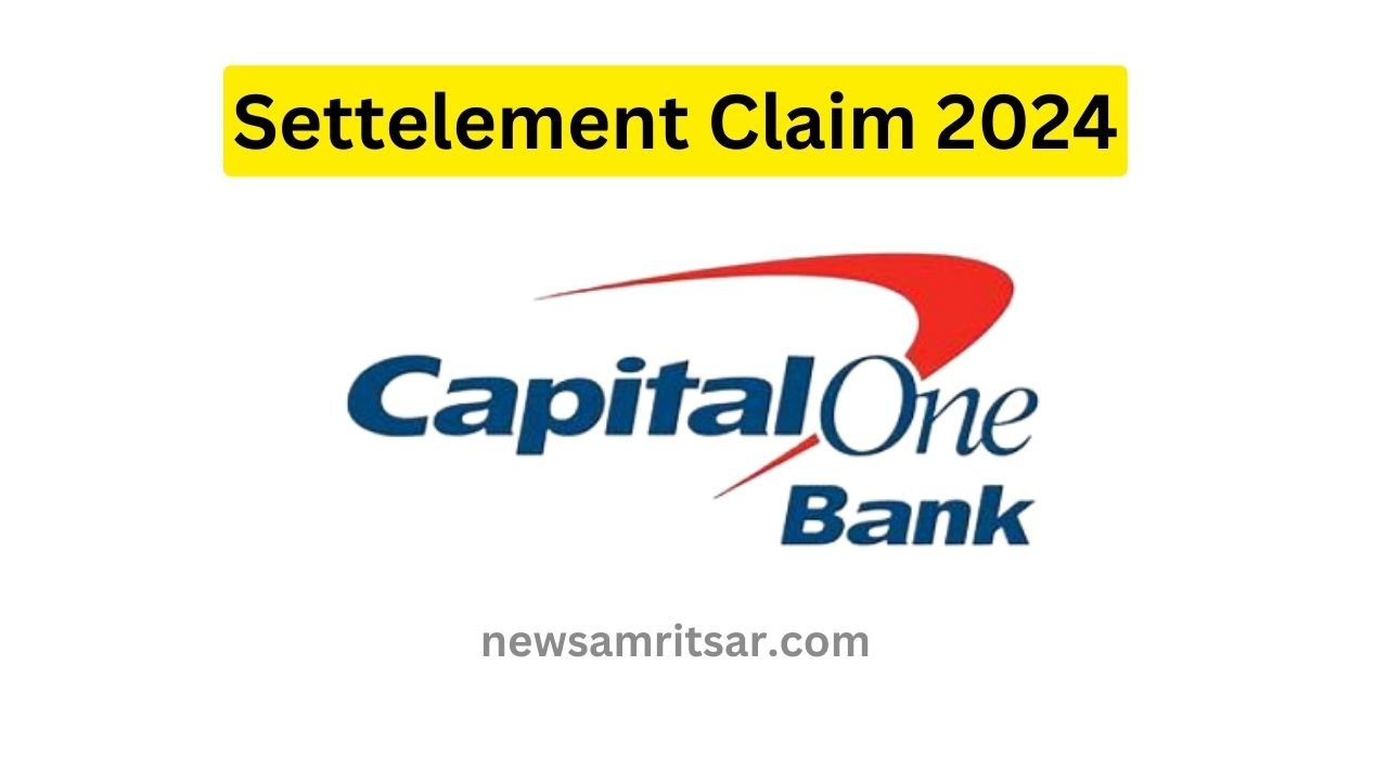 Capital One Settlement Claim Form, Payment Date, Lawsuit Settlement